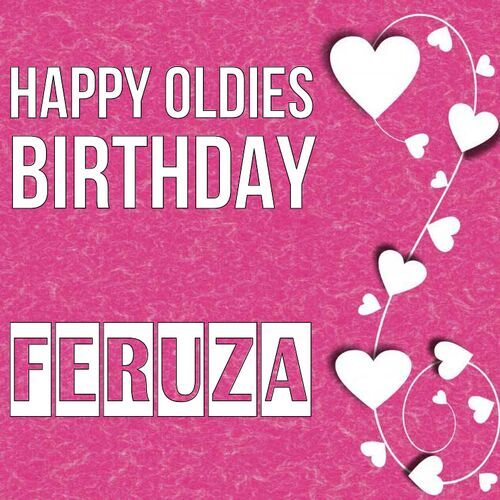 Открытка Feruza Happy oldies birthday