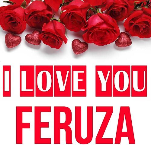 Открытка Feruza I love you