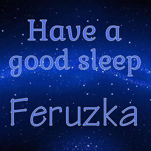 Открытка Feruzka Have a good sleep