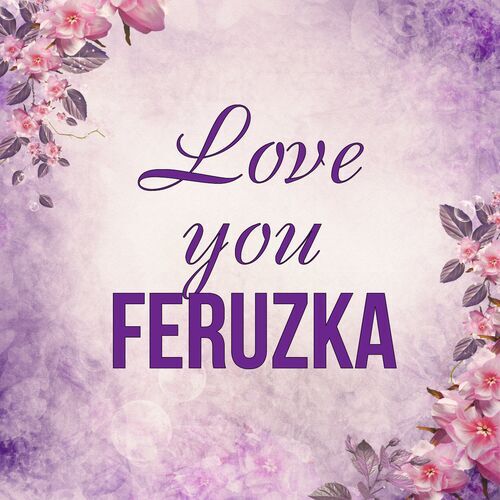 Открытка Feruzka Love you