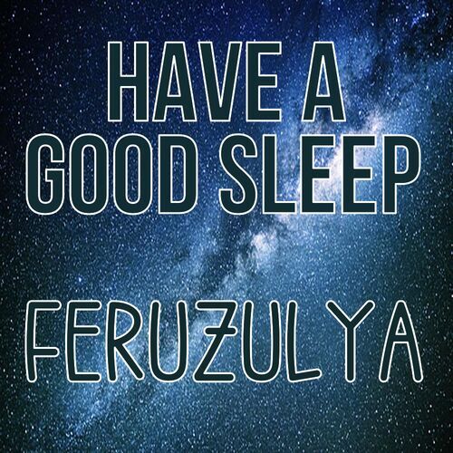 Открытка Feruzulya Have a good sleep