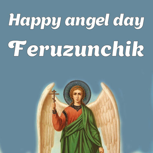 Открытка Feruzunchik Happy angel day