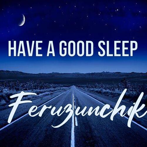 Открытка Feruzunchik Have a good sleep