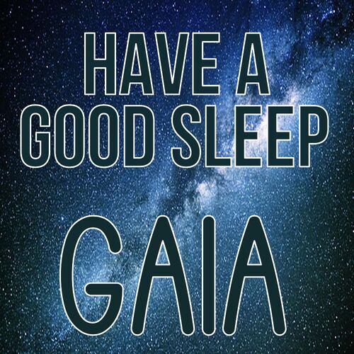 Открытка Gaia Have a good sleep