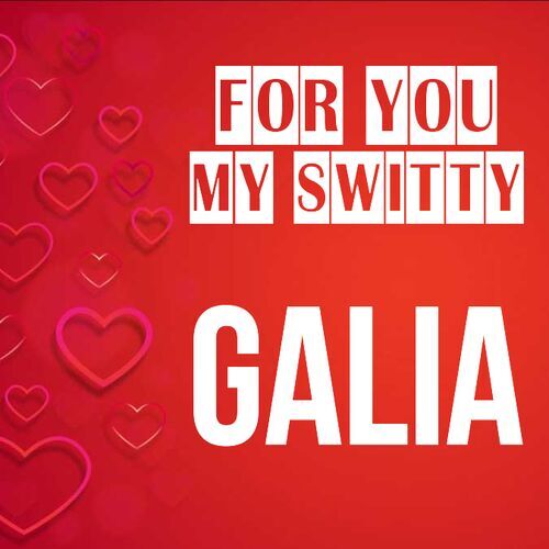 Открытка Galia For you my switty