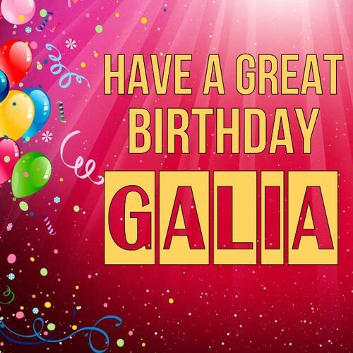 Открытка Galia Have a great birthday