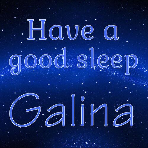 Открытка Galina Have a good sleep