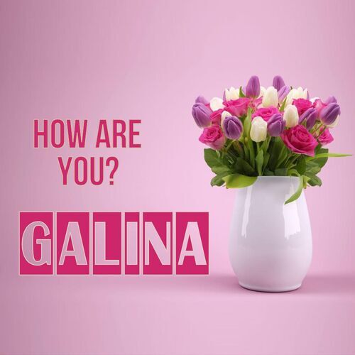 Открытка Galina How are you?