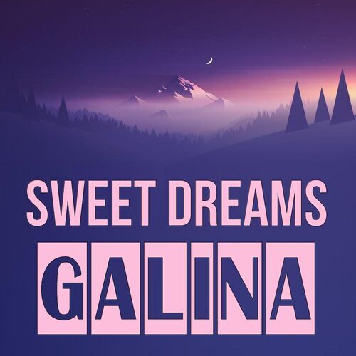 Открытка Galina Sweet dreams