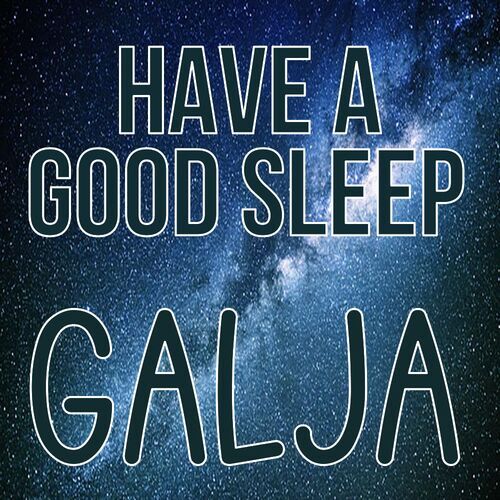 Открытка Galja Have a good sleep