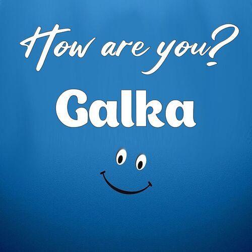 Открытка Galka How are you?