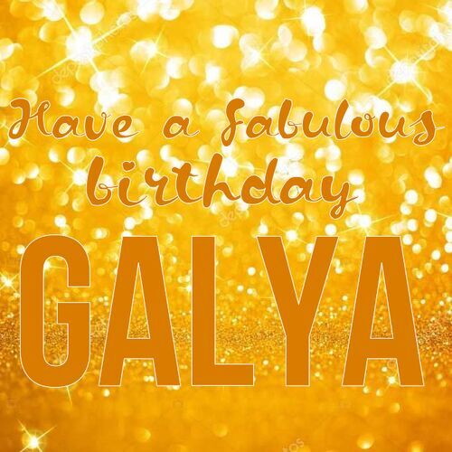 Открытка Galya Have a fabulous birthday