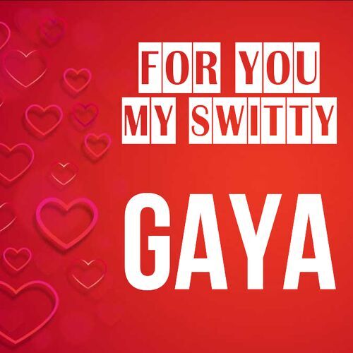 Открытка Gaya For you my switty