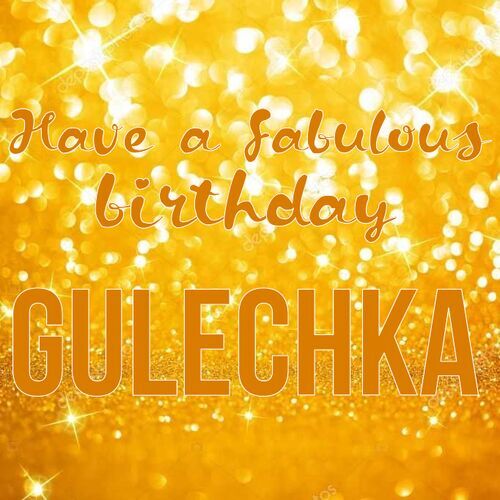 Открытка Gulechka Have a fabulous birthday