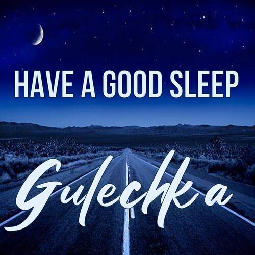 Открытка Gulechka Have a good sleep