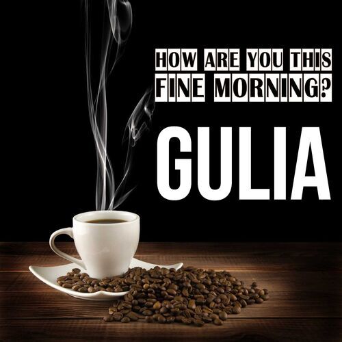 Открытка Gulia How are you this fine morning?