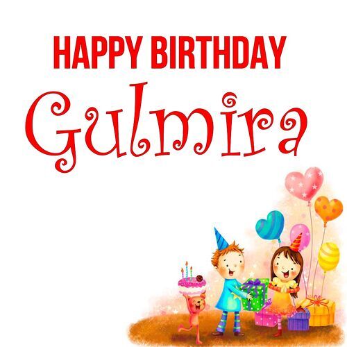 Открытка Gulmira Happy birthday