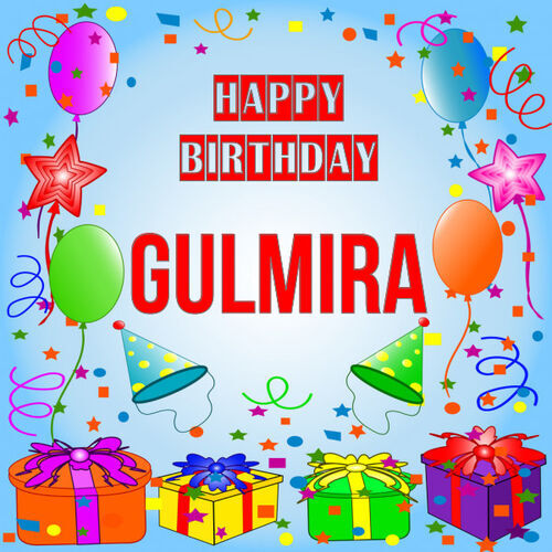 Открытка Gulmira Happy birthday