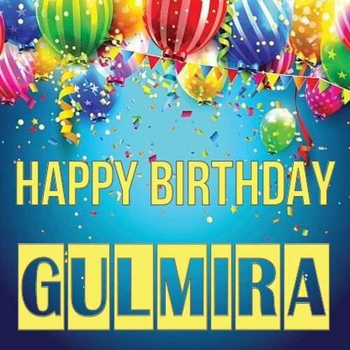 Открытка Gulmira Happy birthday