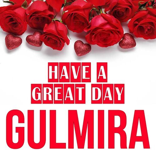 Открытка Gulmira Have a great day