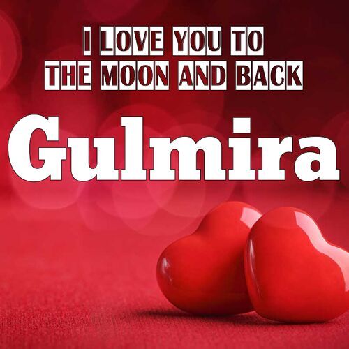 Открытка Gulmira I love you to the moon and back