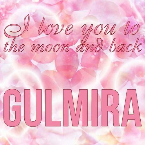 Открытка Gulmira I love you to the moon and back