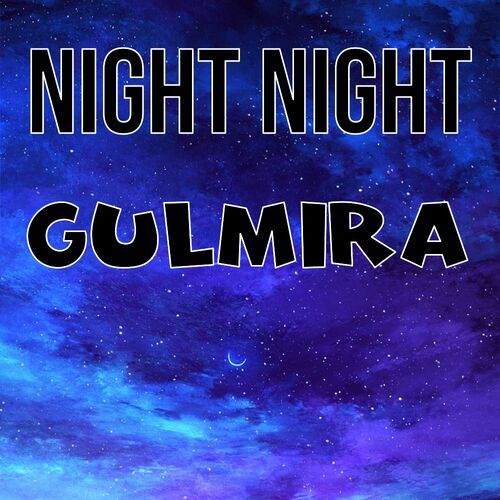 Открытка Gulmira Night Night