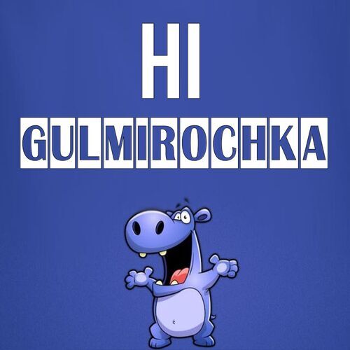 Открытка Gulmirochka Hi