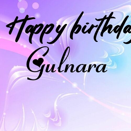 Открытка Gulnara Happy birthday