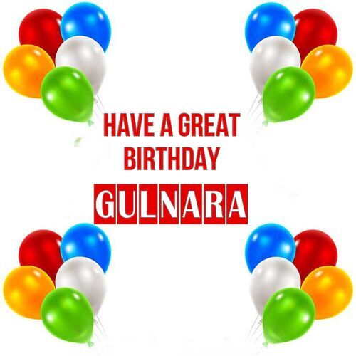 Открытка Gulnara Have a great birthday