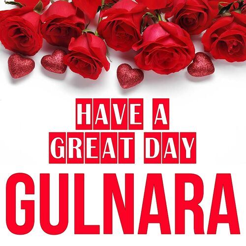 Открытка Gulnara Have a great day