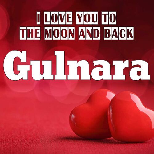 Открытка Gulnara I love you to the moon and back