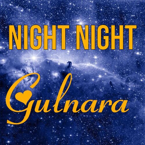 Открытка Gulnara Night Night