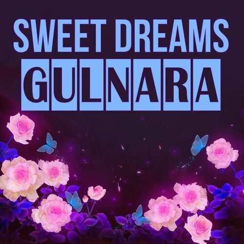 Открытка Gulnara Sweet dreams