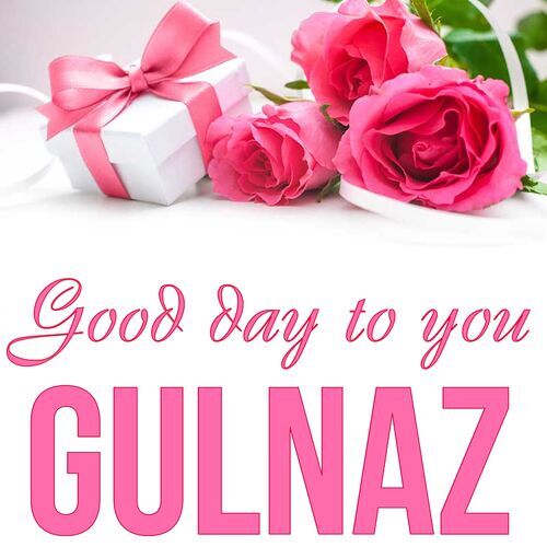 Открытка Gulnaz Good day to you