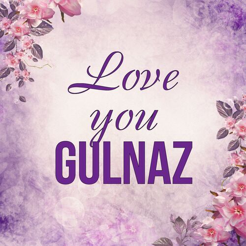 Открытка Gulnaz Love you