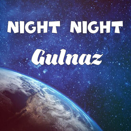 Открытка Gulnaz Night Night