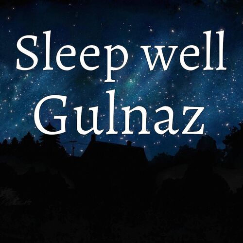 Открытка Gulnaz Sleep well