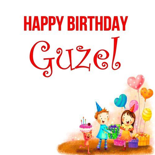 Открытка Guzel Happy birthday