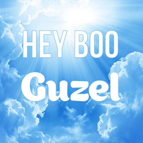 Открытка Guzel Hey boo