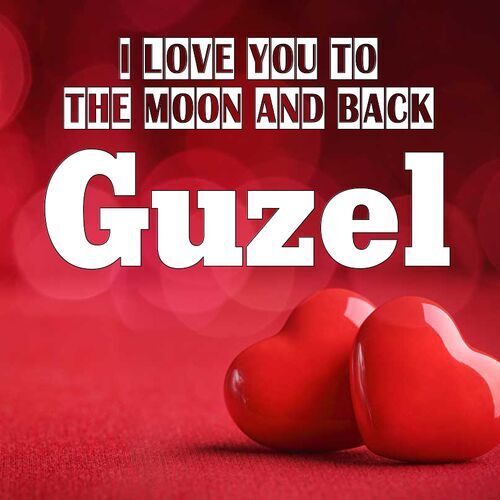 Открытка Guzel I love you to the moon and back