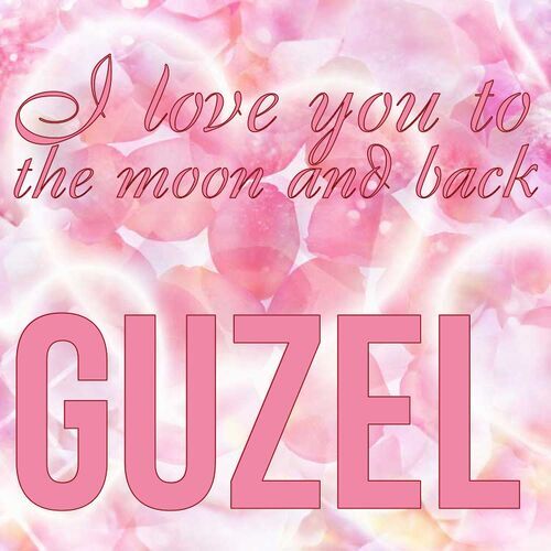 Открытка Guzel I love you to the moon and back