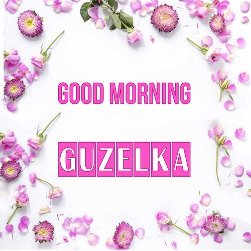 Открытка Guzelka Good morning