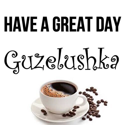 Открытка Guzelushka Have a great day