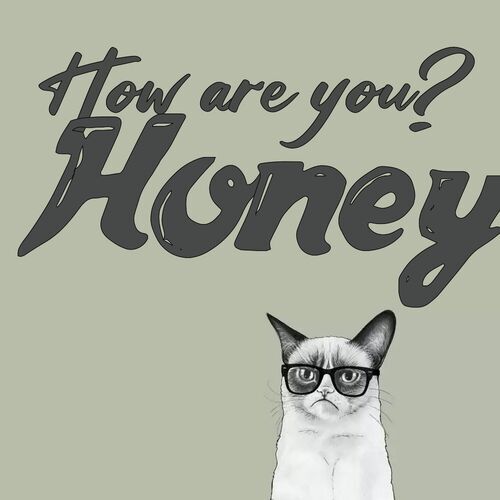 Открытка Honey How are you?