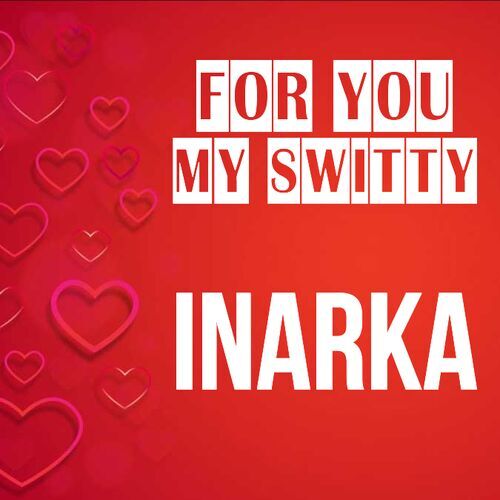 Открытка Inarka For you my switty