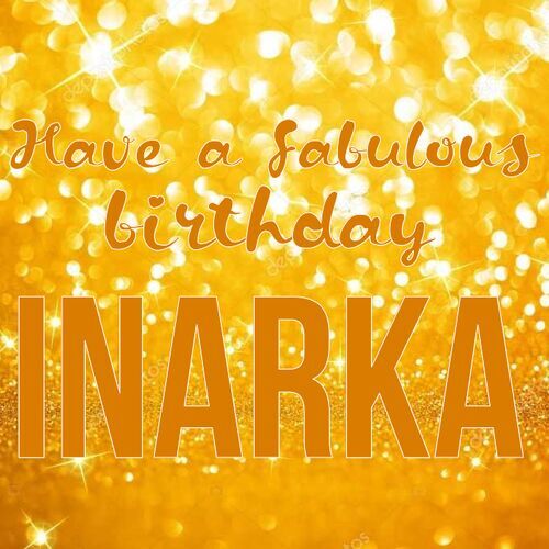 Открытка Inarka Have a fabulous birthday