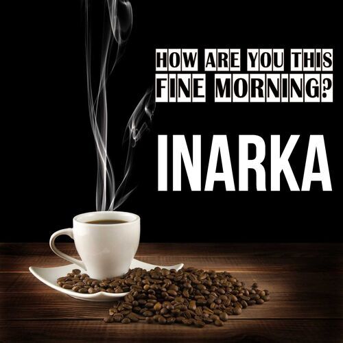 Открытка Inarka How are you this fine morning?