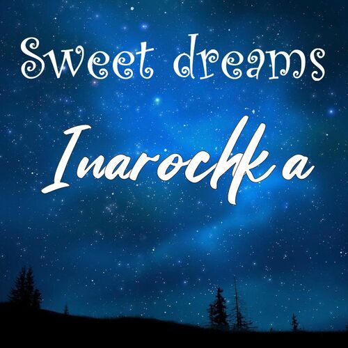 Открытка Inarochka Sweet dreams