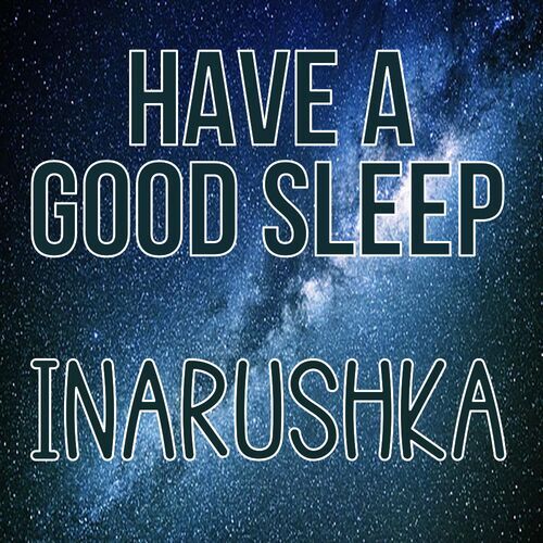 Открытка Inarushka Have a good sleep